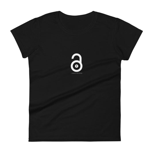 I Have Access Women's T-Shirt